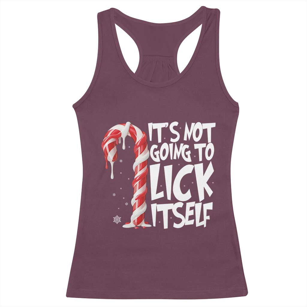 Funny Dirty Christmas Racerback Tank Top It's Not Going To Lick Itself Adult Humor Cringe Candy Cane TS10 Maroon Print Your Wear