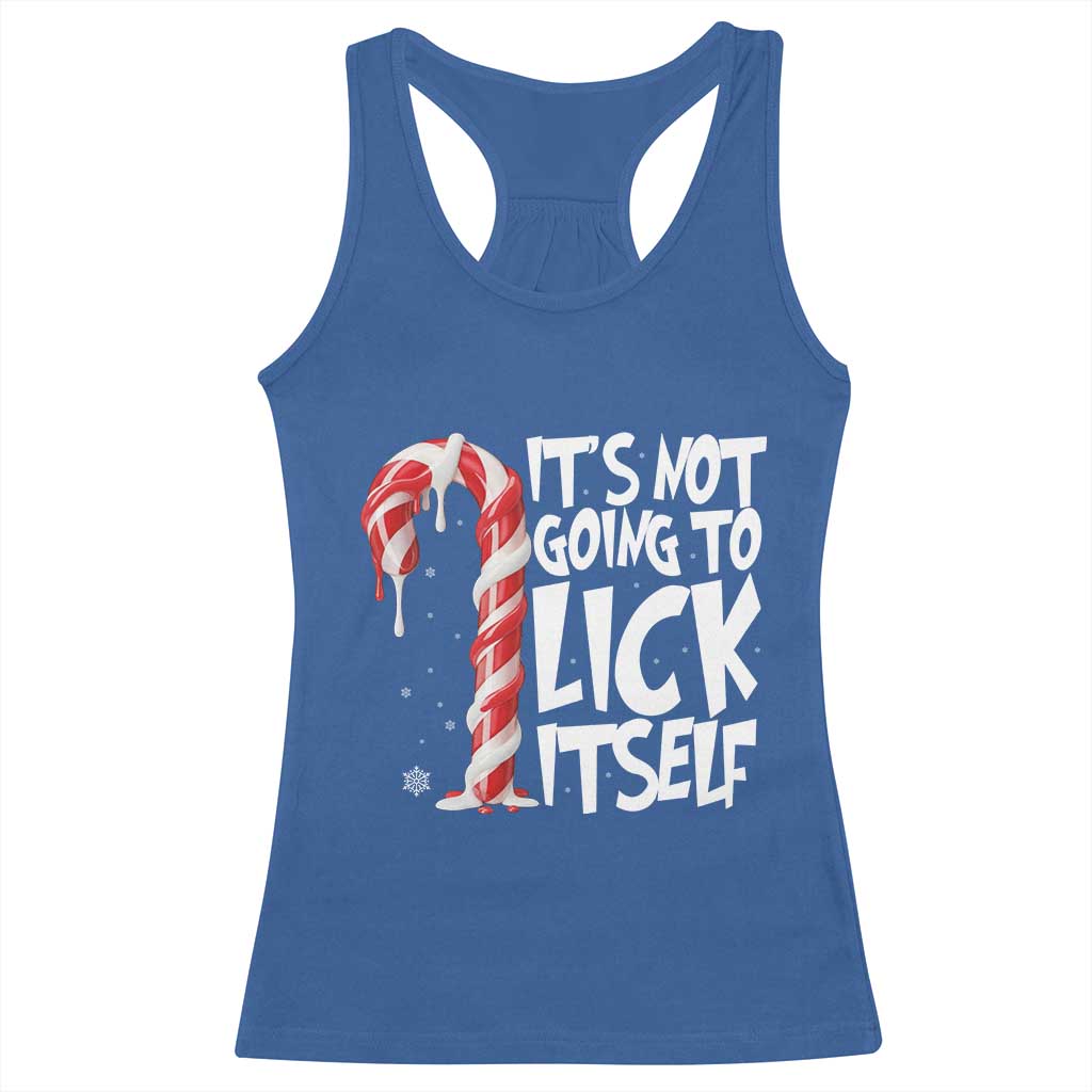 Funny Dirty Christmas Racerback Tank Top It's Not Going To Lick Itself Adult Humor Cringe Candy Cane TS10 Royal Blue Print Your Wear
