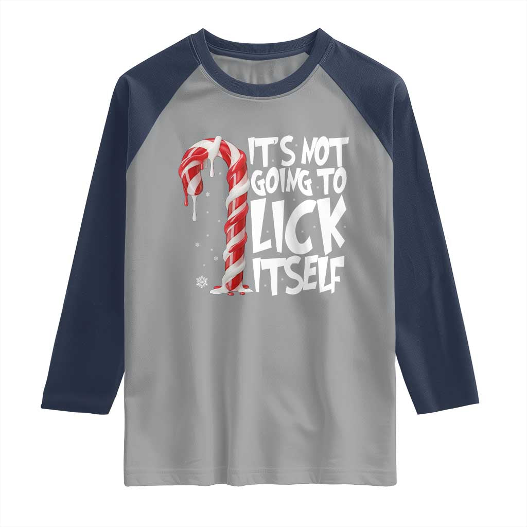Funny Dirty Christmas Raglan Shirt It's Not Going To Lick Itself Adult Humor Cringe Candy Cane TS10 Sport Gray Navy Print Your Wear