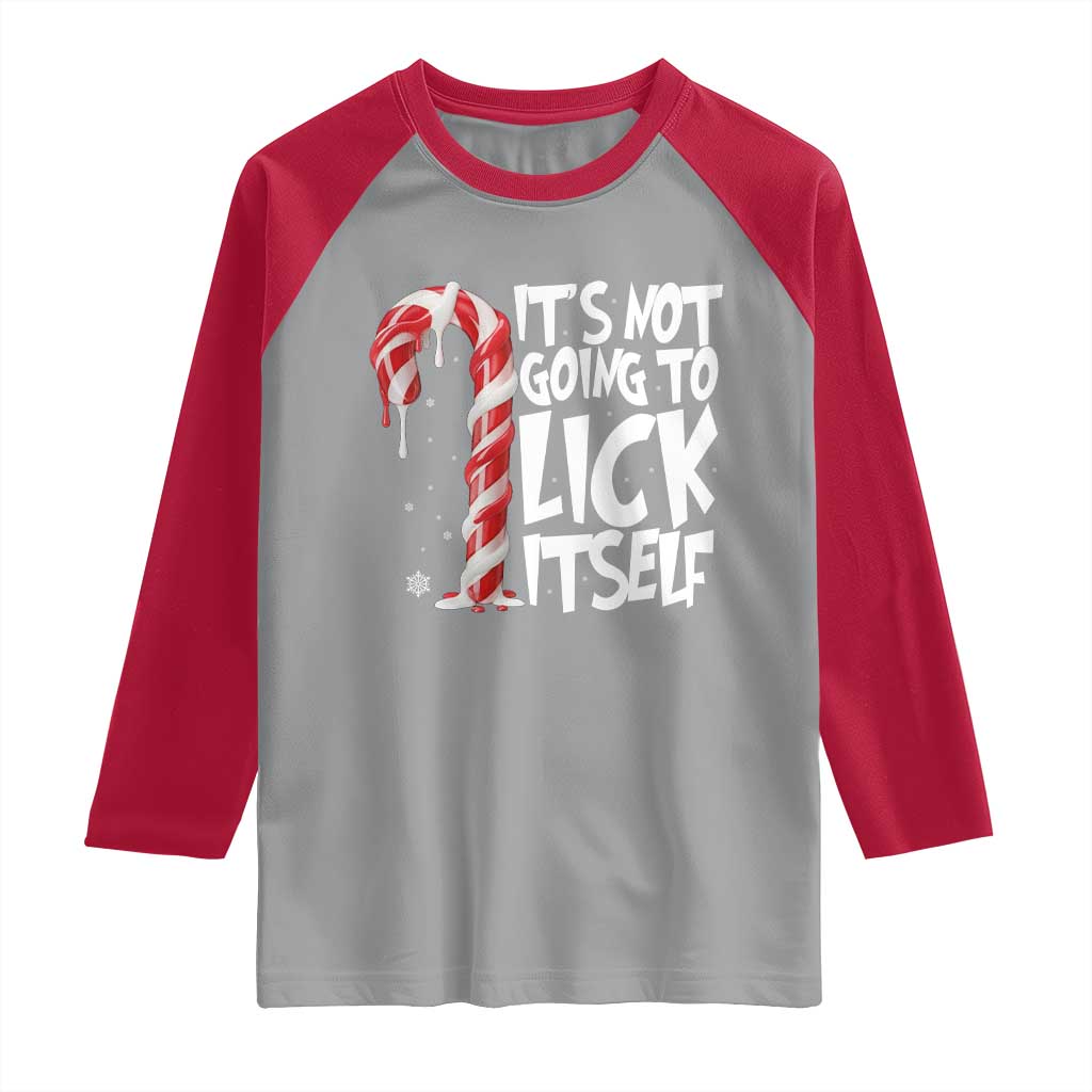 Funny Dirty Christmas Raglan Shirt It's Not Going To Lick Itself Adult Humor Cringe Candy Cane TS10 Sport Gray Red Print Your Wear