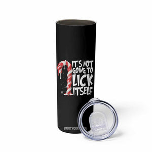 Funny Dirty Christmas Skinny Tumbler It's Not Going To Lick Itself Adult Humor Cringe Candy Cane TS10 Print Your Wear