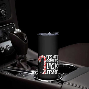 Funny Dirty Christmas Skinny Tumbler It's Not Going To Lick Itself Adult Humor Cringe Candy Cane TS10 Print Your Wear