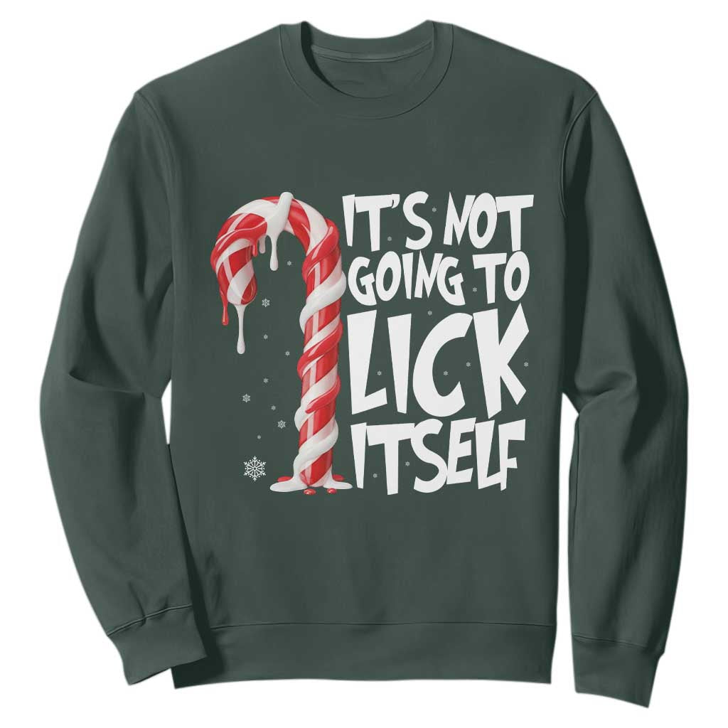 Funny Dirty Christmas Sweatshirt It's Not Going To Lick Itself Adult Humor Cringe Candy Cane TS10 Dark Forest Green Print Your Wear
