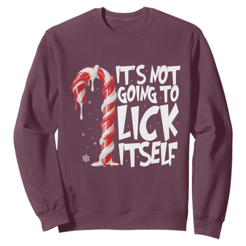 Funny Dirty Christmas Sweatshirt It's Not Going To Lick Itself Adult Humor Cringe Candy Cane TS10 Maroon Print Your Wear