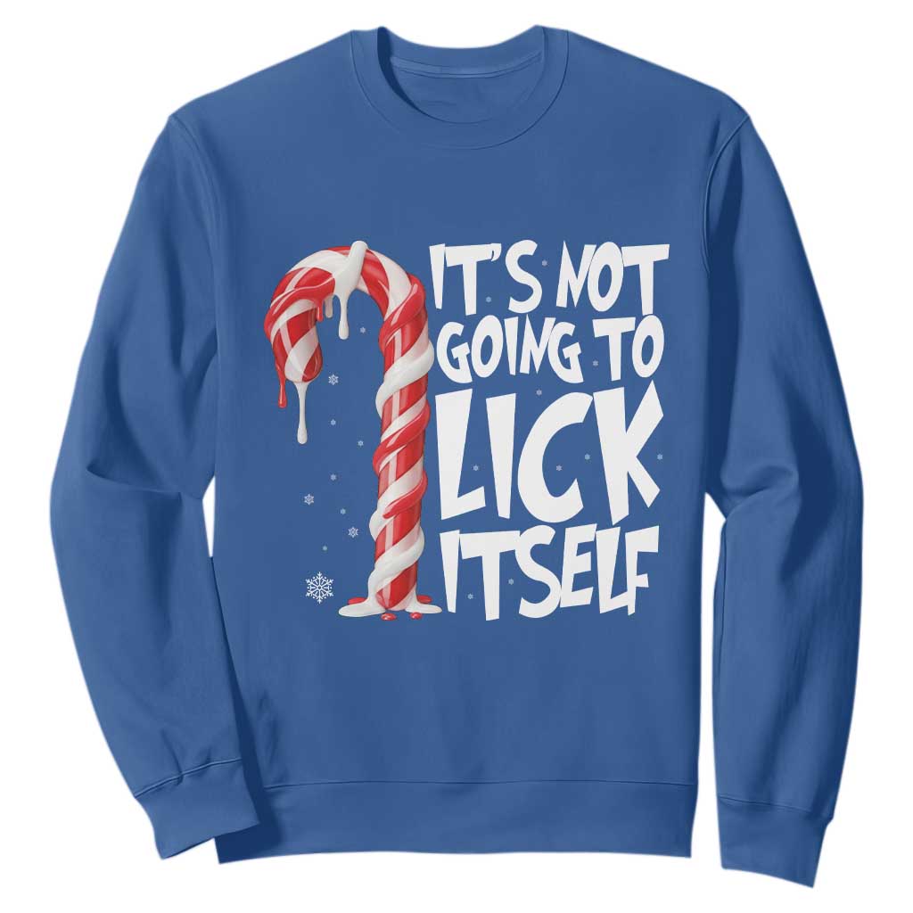 Funny Dirty Christmas Sweatshirt It's Not Going To Lick Itself Adult Humor Cringe Candy Cane TS10 Royal Blue Print Your Wear