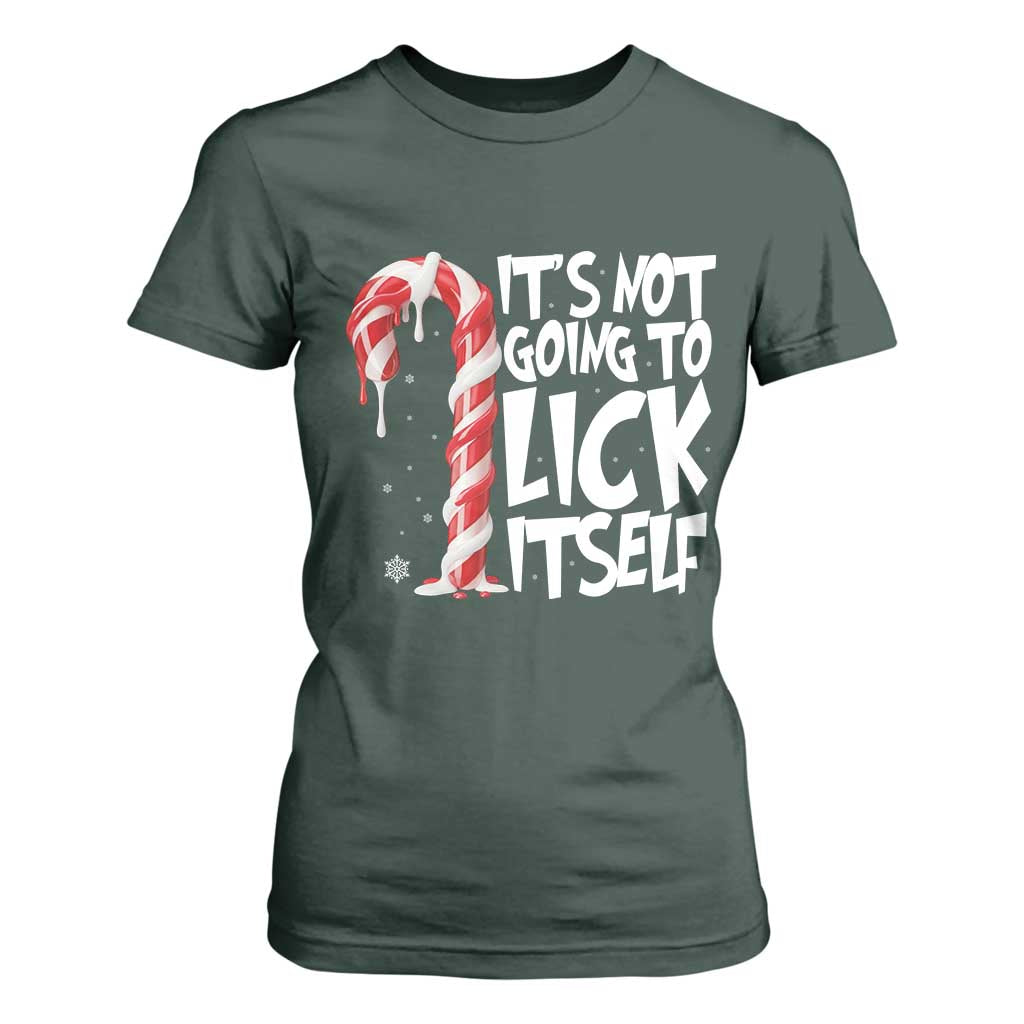 Funny Dirty Christmas T Shirt For Women It's Not Going To Lick Itself Adult Humor Cringe Candy Cane TS10 Dark Forest Green Print Your Wear
