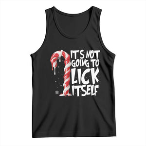 Funny Dirty Christmas Tank Top It's Not Going To Lick Itself Adult Humor Cringe Candy Cane TS10 Black Print Your Wear