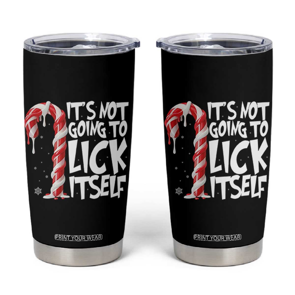 Funny Dirty Christmas Tumbler Cup It's Not Going To Lick Itself Adult Humor Cringe Candy Cane TS10 Black Print Your Wear