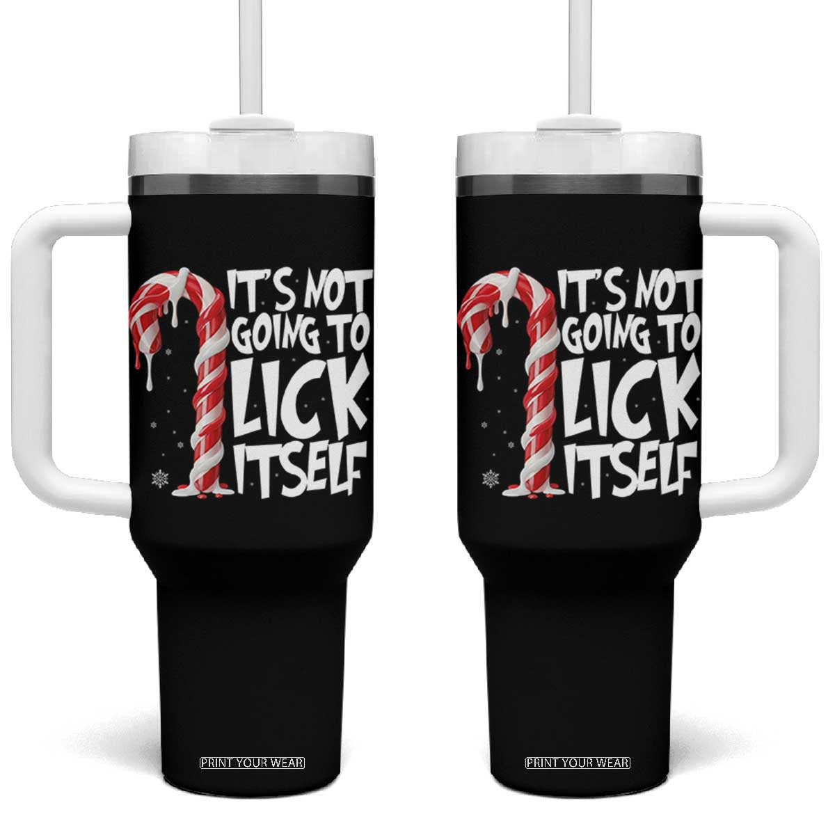 Funny Dirty Christmas Tumbler With Handle It's Not Going To Lick Itself Adult Humor Cringe Candy Cane TS10 One Size: 40 oz Black Print Your Wear