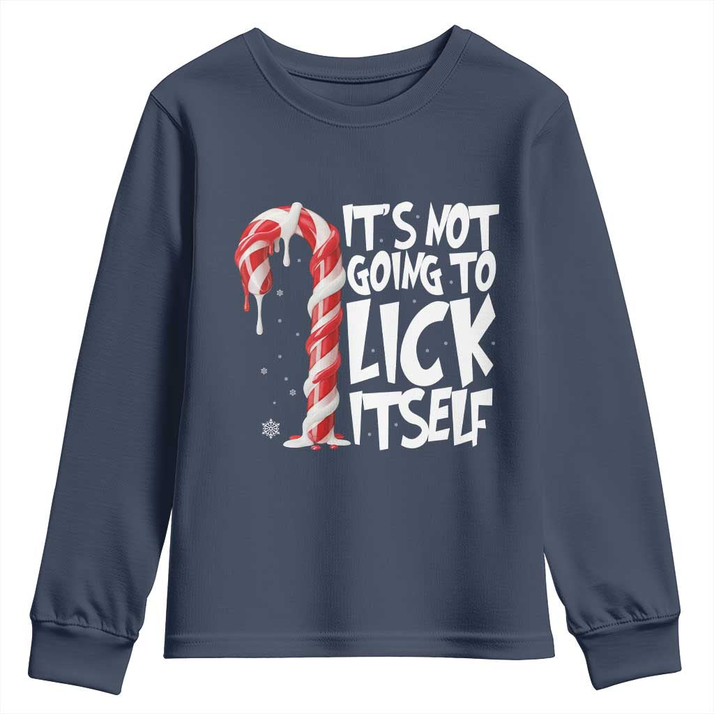 Funny Dirty Christmas Youth Sweatshirt It's Not Going To Lick Itself Adult Humor Cringe Candy Cane TS10 Navy Print Your Wear
