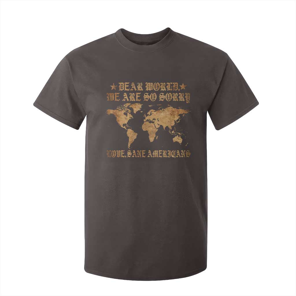 Dear World We Are So Sorry Love Sane Americans T Shirt For Kid Retro USA Map TS10 Dark Chocolate Print Your Wear