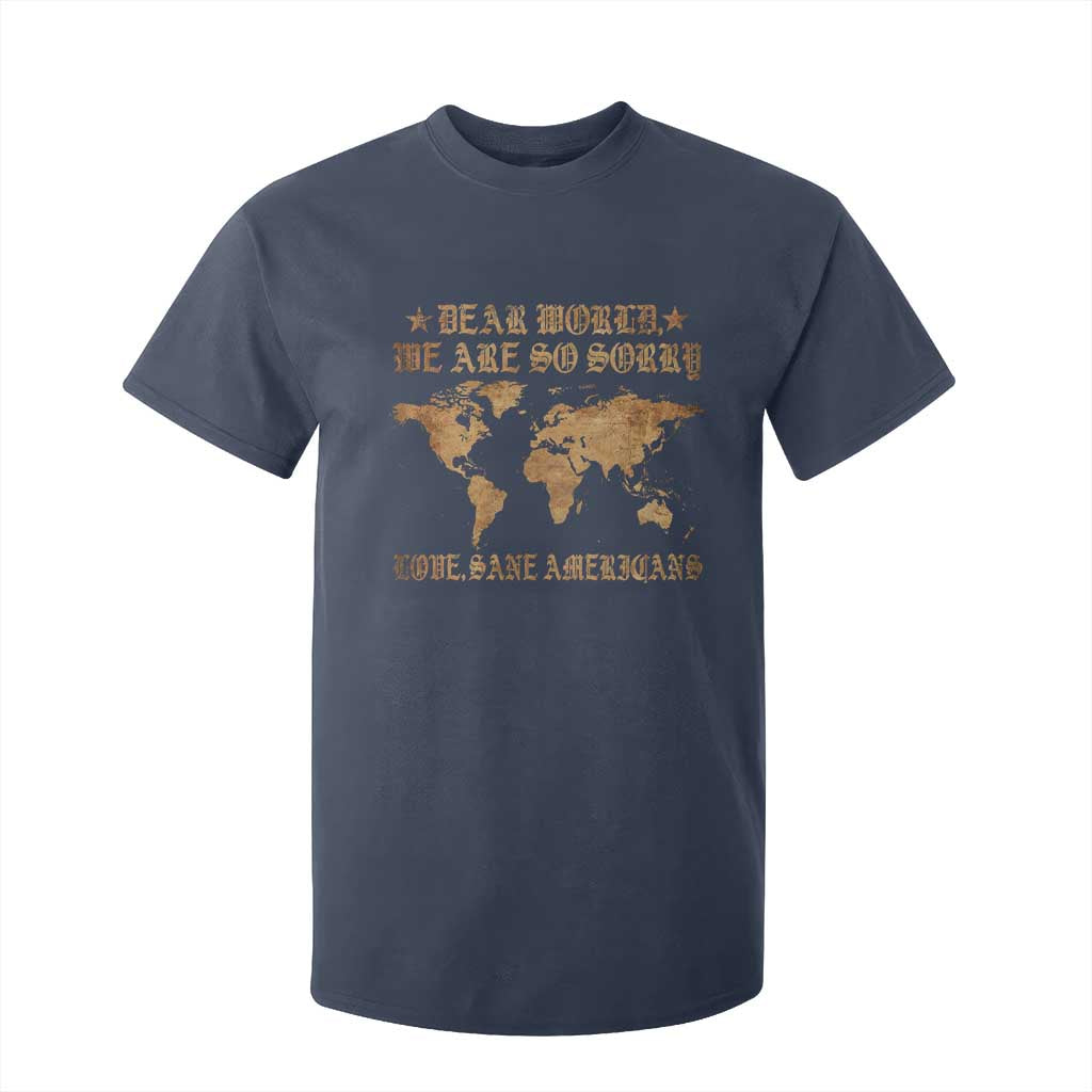 Dear World We Are So Sorry Love Sane Americans T Shirt For Kid Retro USA Map TS10 Navy Print Your Wear