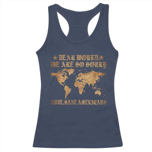 Dear World We Are So Sorry Love Sane Americans Racerback Tank Top Retro USA Map TS10 Navy Print Your Wear