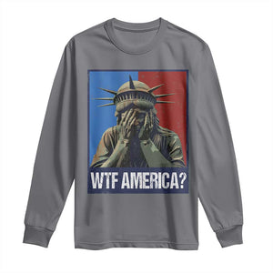 WTF America Long Sleeve Shirt Humor Statue of Liberty TS10 Charcoal Print Your Wear