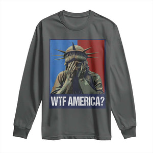WTF America Long Sleeve Shirt Humor Statue of Liberty TS10 Dark Heather Print Your Wear