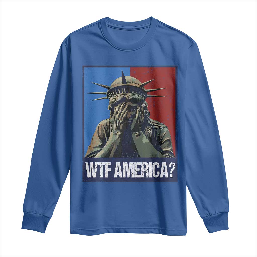 WTF America Long Sleeve Shirt Humor Statue of Liberty TS10 Royal Blue Print Your Wear