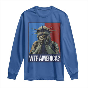 WTF America Long Sleeve Shirt Humor Statue of Liberty TS10 Royal Blue Print Your Wear