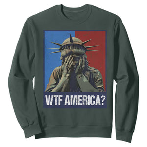 WTF America Sweatshirt Humor Statue of Liberty TS10 Dark Forest Green Print Your Wear