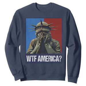 WTF America Sweatshirt Humor Statue of Liberty TS10 Navy Print Your Wear