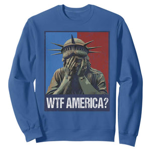 WTF America Sweatshirt Humor Statue of Liberty TS10 Royal Blue Print Your Wear