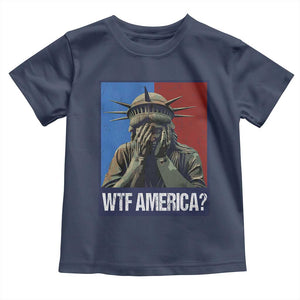 WTF America Toddler T Shirt Humor Statue of Liberty TS10 Navy Print Your Wear