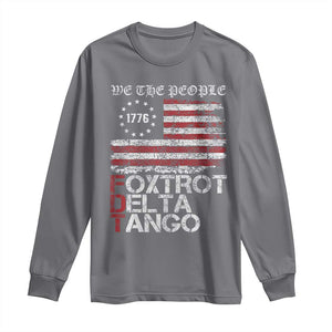 Foxtrots Delta Tangos Long Sleeve Shirt US Flag We The People TS10 Charcoal Print Your Wear