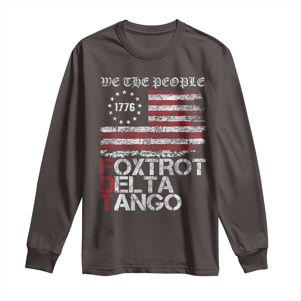 Foxtrots Delta Tangos Long Sleeve Shirt US Flag We The People TS10 Dark Chocolate Print Your Wear