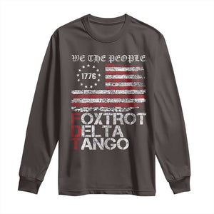 Foxtrots Delta Tangos Long Sleeve Shirt US Flag We The People TS10 Dark Chocolate Print Your Wear