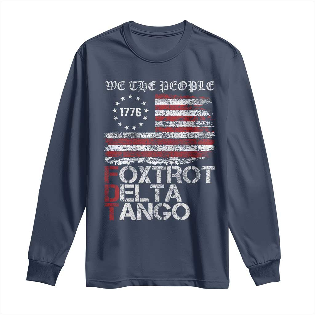 Foxtrots Delta Tangos Long Sleeve Shirt US Flag We The People TS10 Navy Print Your Wear