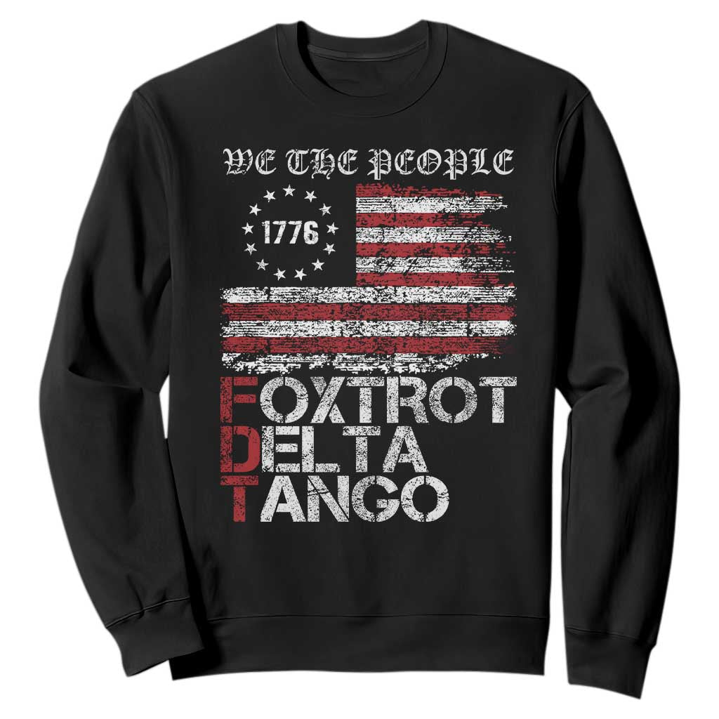 Foxtrots Delta Tangos Sweatshirt US Flag We The People TS10 Black Print Your Wear