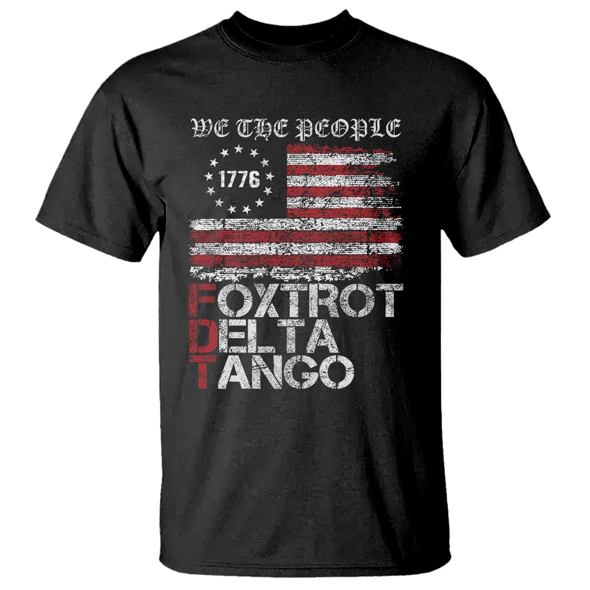 Foxtrots Delta Tangos T Shirt US Flag We The People TS10 Black Print Your Wear