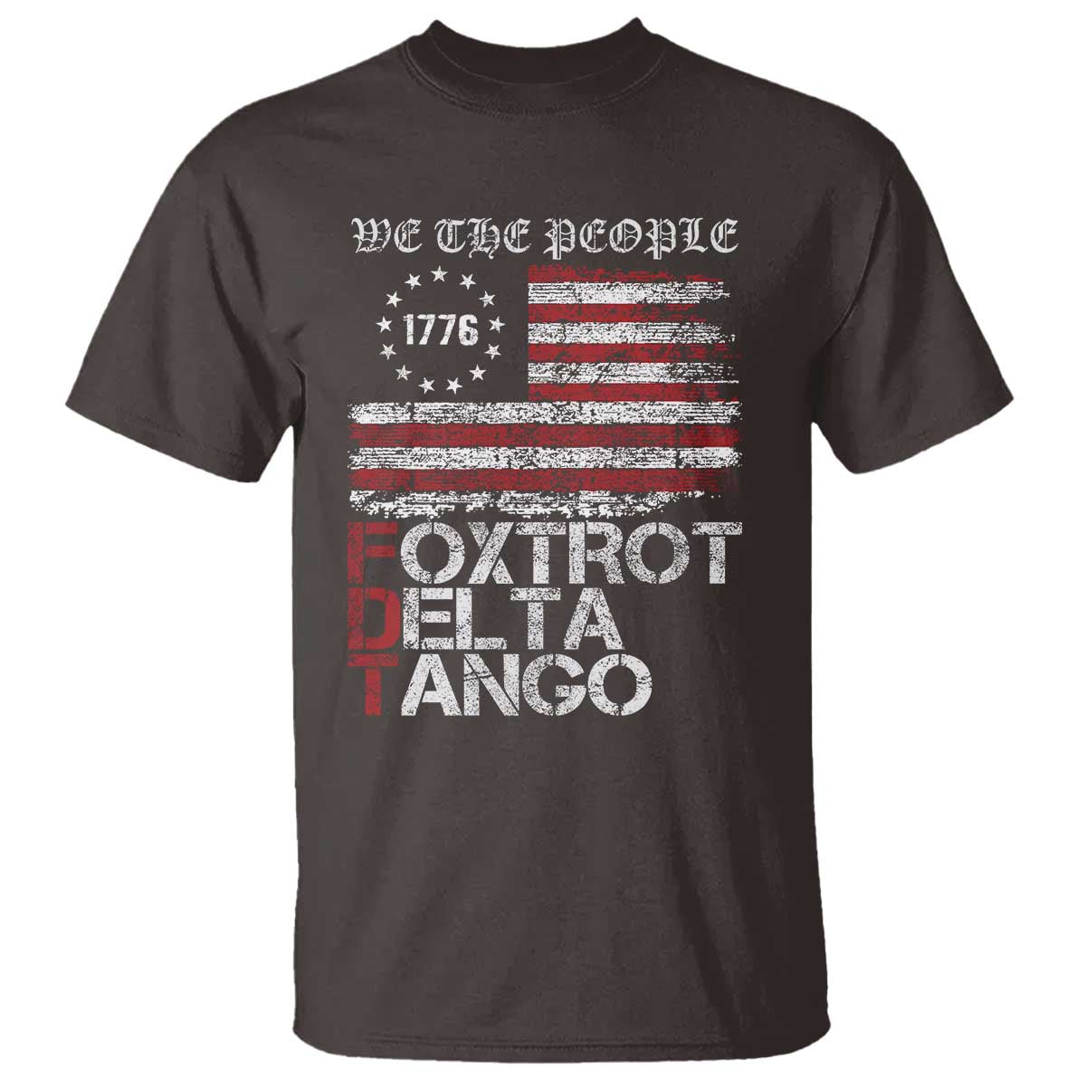 Foxtrots Delta Tangos T Shirt US Flag We The People TS10 Dark Chocolate Print Your Wear