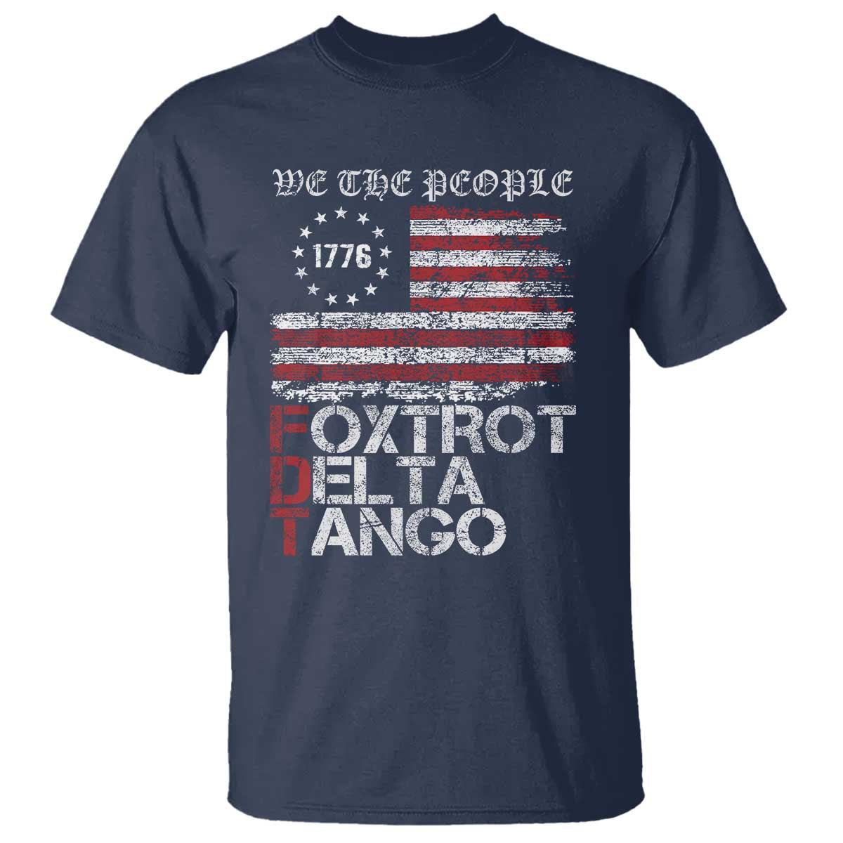 Foxtrots Delta Tangos T Shirt US Flag We The People TS10 Navy Print Your Wear
