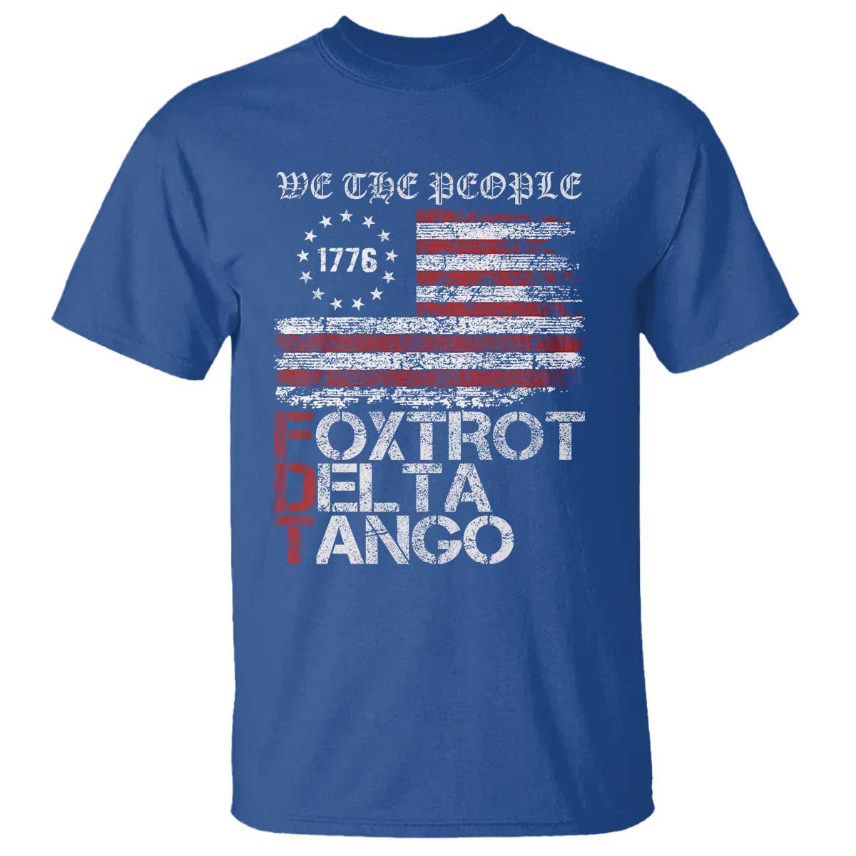 Foxtrots Delta Tangos T Shirt US Flag We The People TS10 Royal Blue Print Your Wear