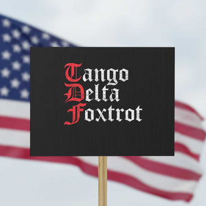 Funny Foxtrots Delta Tangos Protest Sign TS10 Horizontal 18" × 24" Black Print Your Wear