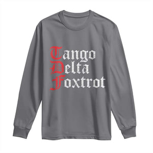 Funny Foxtrots Delta Tangos Long Sleeve Shirt TS10 Charcoal Print Your Wear