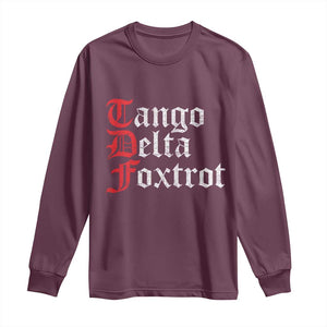 Funny Foxtrots Delta Tangos Long Sleeve Shirt TS10 Maroon Print Your Wear