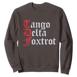 Funny Foxtrots Delta Tangos Sweatshirt TS10 Dark Chocolate Print Your Wear
