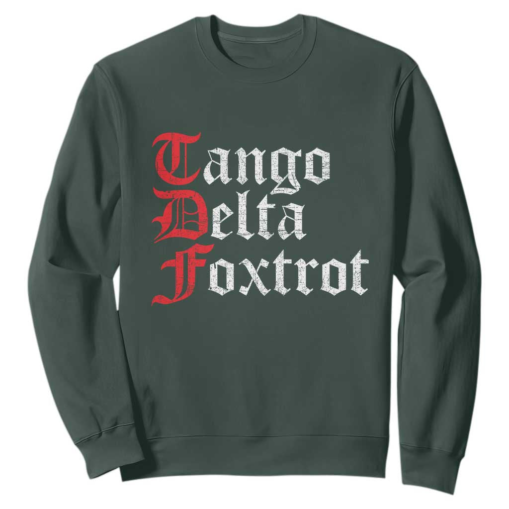 Funny Foxtrots Delta Tangos Sweatshirt TS10 Dark Forest Green Print Your Wear