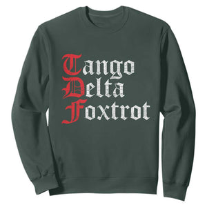 Funny Foxtrots Delta Tangos Sweatshirt TS10 Dark Forest Green Print Your Wear