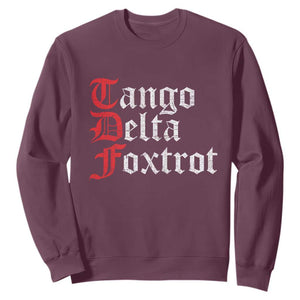 Funny Foxtrots Delta Tangos Sweatshirt TS10 Maroon Print Your Wear