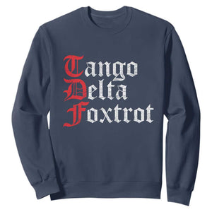 Funny Foxtrots Delta Tangos Sweatshirt TS10 Navy Print Your Wear