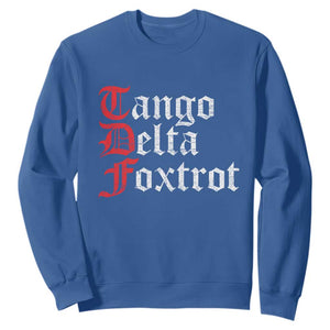 Funny Foxtrots Delta Tangos Sweatshirt TS10 Royal Blue Print Your Wear