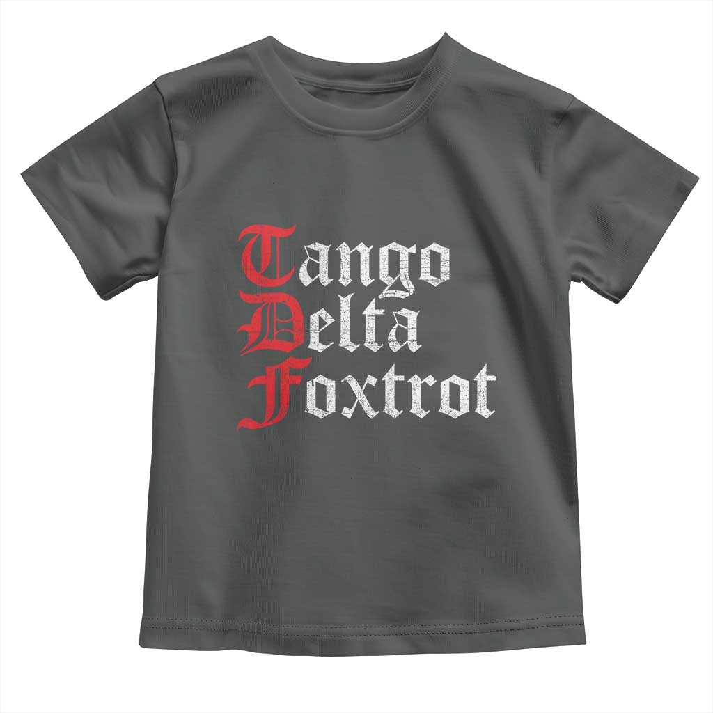 Funny Foxtrots Delta Tangos Toddler T Shirt TS10 Dark Heather Print Your Wear