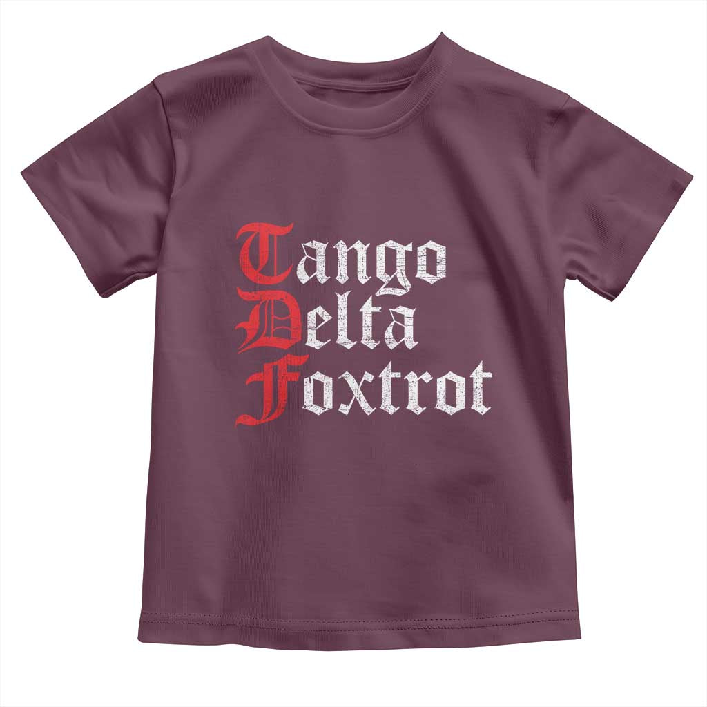 Funny Foxtrots Delta Tangos Toddler T Shirt TS10 Maroon Print Your Wear