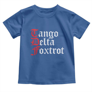 Funny Foxtrots Delta Tangos Toddler T Shirt TS10 Royal Blue Print Your Wear