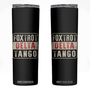 Subtle FDT Skinny Tumbler Foxtrots Delta Tangos TS10 Black Print Your Wear