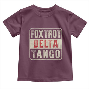 Subtle FDT Toddler T Shirt Foxtrots Delta Tangos TS10 Maroon Print Your Wear
