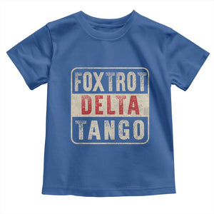 Subtle FDT Toddler T Shirt Foxtrots Delta Tangos TS10 Royal Blue Print Your Wear