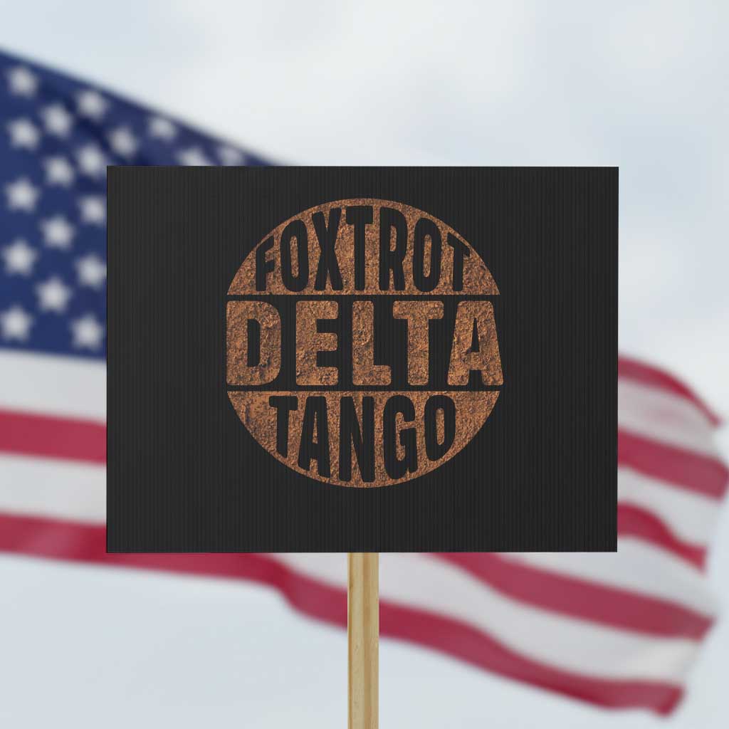Foxtrots Delta Tangos Protest Sign Sarcastic Funny Sayings TS10 Horizontal 18
